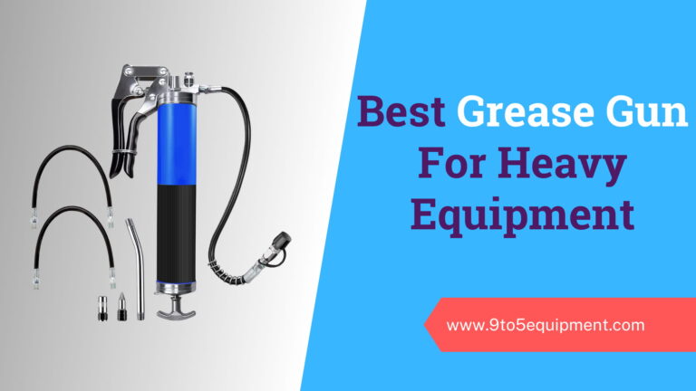 Best-Grease-Gun-For-Heavy-Equipment