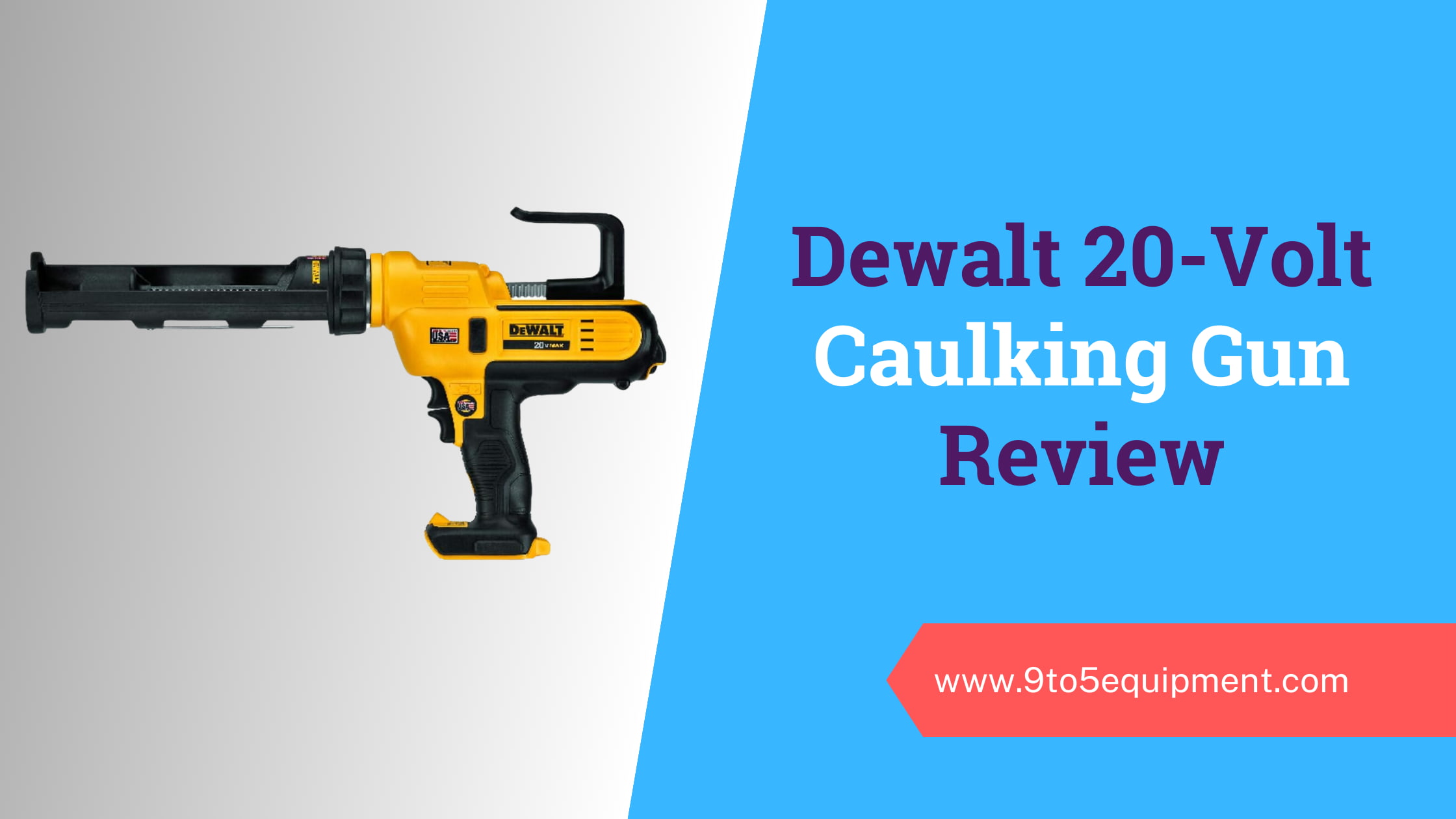 Dewalt-20-Volt-Caulking-Gun-Review