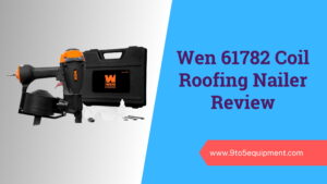 Wen-61782-Coil-Roofing-Nailer-Review